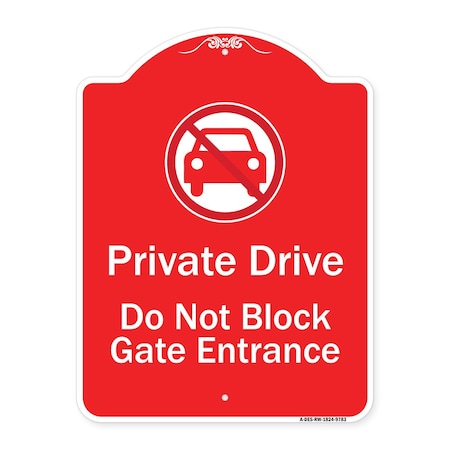 Signmission Private Drive Do Not Block Gate Entrance W/ No Car Heavy-Gauge Aluminum Sign, 24" H, RW-1824-9783 A-DES-RW-1824-9783